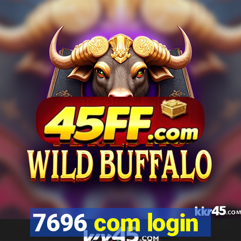 7696 com login